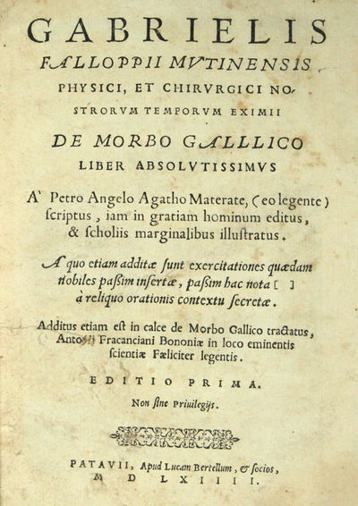 De morbo gallico [sic] liber absolutissimus a Petro Angelo Agatho Materate...Additus etiam est in calce de Morbo Callico tractatus, Antonii Fracanciani Bononiae in loco eminentis scientiae faeliciter legentis