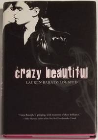 CRAZY BEAUTIFUL by Baratz-Logsted, Lauren - 2009