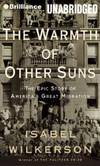 The Warmth of Other Suns: The Epic Story of America&#039;s Great Migration by Isabel Wilkerson - 2013-07-09