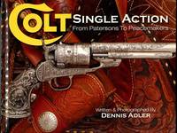 cover of Colt Single Action: From Patersons To Peacemakers