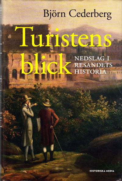 Turistens blick. Nedslag i resandets historia.…