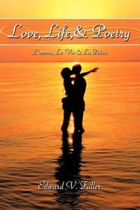 Love, Life, & Poetry: L'amour, La Vie & La Poésie
