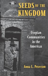 Seeds of the Kingdom: Utopian Communities in the Americas