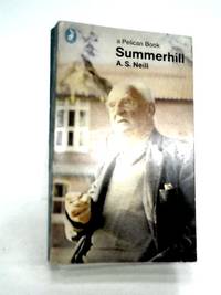 Summerhill by A.S. Neill - 1970