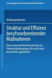 Struktur und Effizienz berufsvorbereitender Maßnahmen : Eine Längsschnittuntersuchung von...