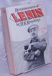 Reminiscences of Lenin by Krupskaya, N. K; translated from the Russian by Bernard Isaacs - 1979