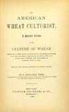 View Image 2 of 3 for The American wheat culturist. A practical treatise on the culture of wheat, embracing a brief histor... Inventory #30972