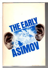 THE EARLY ASIMOV, OR ELEVEN YEARS OF TRYING. de Asimov, Isaac - (1972)