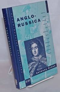 Anglo-Russica: Aspects of Cultural Relations between Great Britain and Russia in the Eighteenth and Early Nineteenth Centuries; selected essays