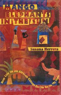 Mango Elephants in the Sun by Susana Herrera - First Edition - 1999 - from Bookshop Baltimore (SKU: 23890)