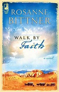 Walk by Faith (Paperback) by Rosanne Bittner