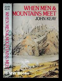 When men and mountains meet : the explorers of the Western Himalayas, 1820-75 / John Keay