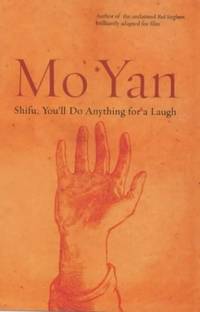 Shifu, You&#039;ll Do Anything for a Laugh by Mo, Yan