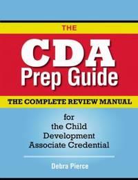The CDA Prep Guide : The Complete Review Manual for the Child Development Associate Credential