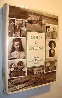 Gold & Galena: A History of the Mayo (Yukon) District