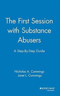 The First Session with Substance Abusers: A Step-by-Step Guide
