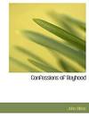 Confessions of Boyhood (Large Print Edition)