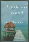 View Image 1 of 2 for FRESH AIR FIEND. TRAVEL WRITINGS Inventory #120715
