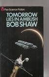 Tomorrow Lies In Ambush by Shaw, Bob - 1975