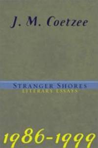 image of Stranger Shores: Literary Essays 1986-1999