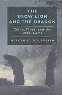 The Snow Lion and the Dragon: China, Tibet, and the Dalai Lama