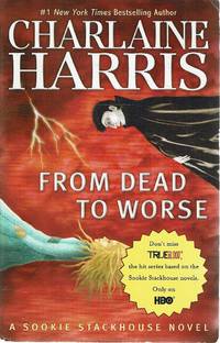 From Dead To Worse by Harris Charlaine - 2008