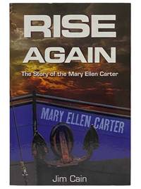 Rise Again: The Story of the Mary Ellen Carter