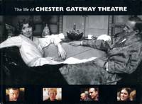 The Life of Chester Gateway Theatre by Nicholls, David John - 2001