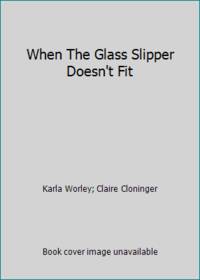 When The Glass Slipper Doesn't Fit