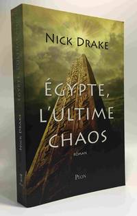 EGYPTE L&#039;ULTIME CHAOS by DRAKE NICK  MEUDAL GERARD - 2012