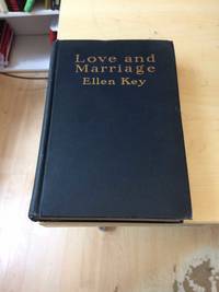 Love and Marriage by Ellen Key - 1911