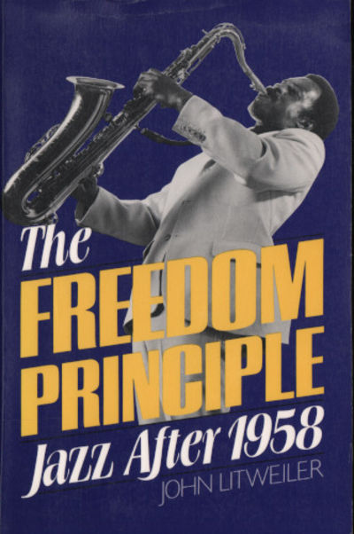THE FREEDOM PRINCIPLE. Jazz After 1958.