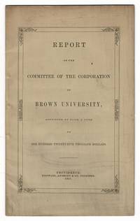 Report of the Committee of the Corporation of Brown University, appointed to raise a fund of one hundred twenty-five thousand dollars