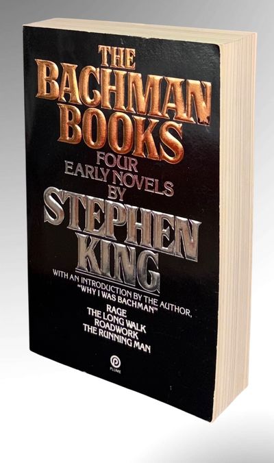 The Bachman Books; Four Early Novels by Richard Bachman (Rage / The Long Walk / Roadwork / The Running Man)