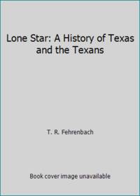 image of Lone Star: A History of Texas and the Texans