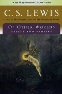 Of Other Worlds: Essays and Stories by C.S. Lewis - 2002-05-05