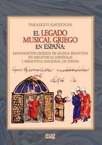 EL LEGADO MUSICAL GRIEGO EN ESPANA by Paraskevi Gatsioufa (ed.) - 2015