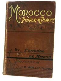 Morocco; Its People And Places by Edmondo De Amicis - 1882