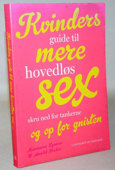 Kvinders guide til mere hovedløs sex - skru ned…
