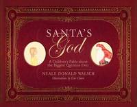 Santa's God : A Children's Fable about the Biggest Question Ever