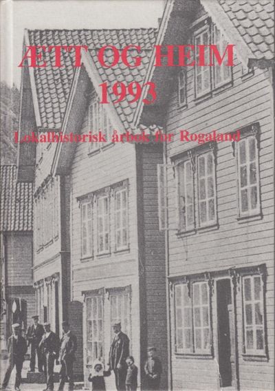 Ætt og heim. Lokalhistorisk årbok for Rogaland…