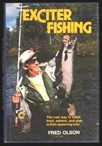image of EXCITER FISHING - The New Way to Catch Trout, Salmon and Char in Their Spawing Runs