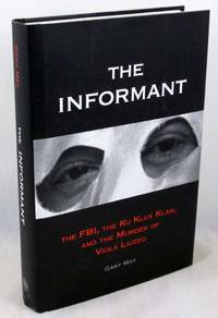 The Informant: The FBI, the Ku Klux Klan, and the Murder of Viola Liuzzo