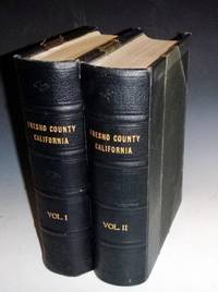 History of Fresno County, California with Biographical Sketches of the Leading Men and Women of the County Who Have Been Identified with Its Growth and Development from the Early Days to the Present (2 Volume set) by Vandor, Paul E - 1919