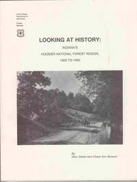 image of Looking At History: Indiana's Hoosier National Forest Region, 1600 to 1950