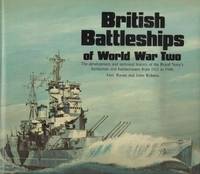 British Battleships of World War Two: The Development and Technical History of the Royal...