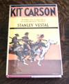 Kit Carson The Happy Warrior of the Old West a Biography