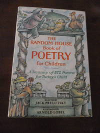 The Random House Book of Poetry for Children by Prelutsky, Jack (Ed); Lobel, Arnold (Illus) - 1983