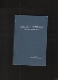 King&#039;s Mountain An Epic of the Revolution by Carpenter, Hugh - 1936