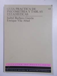 GuÃ­a prÃ¡ctica de psicometrÃ­a y tablas estadÃ­sticas by Isabel Barbero GarcÃ­a, Enrique Vila Abad